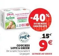 green  coute  couches love & green de la taille 3 à la taille 5  pme+  csak  -40%  de remise immediate  15€  9€  le paquet le pack au choix 