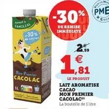 foret  familial  1l  -30%  men premier cacolac  2.59 €  1,81  le produit  lait aromatise cacao  mon premier cacolac  la bouteille de 1 litre 