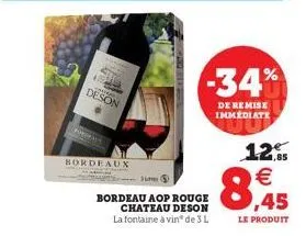 deson  bordeaux  -  bordeau op rouge chateau deson la fontaine à vin de 3 l  -34%  de remise immediate  12.  € ,45  le produit 