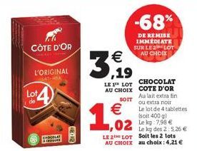 CÔTE D'OR  L'ORIGINAL  LAT-MA  Lot de  CHOCOLAT  €  LE 1 LOT AU CHOIX  SOTT  €  -68%  DE REMISE IMMEDIATE SUR LE 2 LOT AU CHOIX  ,02  LE 2 LOT AU CHOIX  CHOCOLAT COTE D'OR Au lait extra fin ou extra n