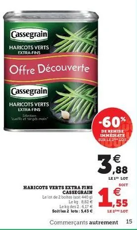 cassegrain  haricots verts extra-fins  selection culs et ranges moin  cassegrain  haricots verts extra-fins  offre découverte  haricots verts extra fins cassegrain  le lot de 2 boites (soit 440 g)  le