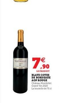 MONTFOLLE  €  7,90  LE PRODUIT BLAYE COTES DE BORDEAUX AOP ROUGE Château Montfollet Grand Vin 2020 La bouteille de 75 d 