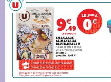 U  EMBALLAGE ALIMENTAIRE REUTILISABLE  THE  FRANCE  9,90€  000000000 Commerçants autrement LJUBL Entreprise de France tititi  LE PRODUIT  EMBALLAGE ALIMENTAIRE REUTILISABLE U A base de cire d'abeille 