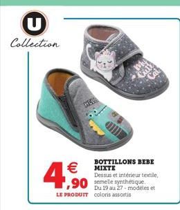 U Collection.  4€  AGA  ,90  BOTTILLONS BEBE MIXTE  Dessus et intérieur textile,  Du 19 au 27-modeles et LE PRODUIT coloris assortis  