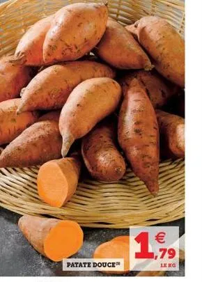 patate douce  € 1,79  le kg 