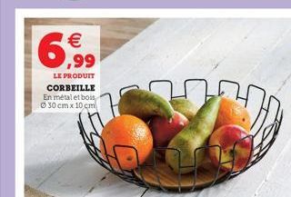 €  6,99  LE PRODUIT CORBEILLE En métal et bois 30 cm x 10 cm  