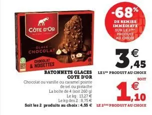 côte d'or  -glace chocolat  chocolat & noisettes  -68%  de remise immédiate sur le 2 produit au choix  €  3,455  batonnets glaces les produit au choix  cote d'or  soit  chocolat ou vanille ou caramel 