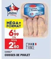volable  francaise  méga+ format  6,99  25 sel  280  cuisses poulet  urgne  france  corril  cuisses de poulet 