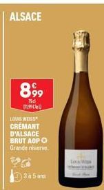 ALSACE  89⁹9⁹9  75d C  LOURS WEISS  CRÉMANT  D'ALSACE BRUT AOP Ⓒ Grande réserve.  3 à 5 ami 