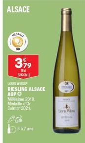 ALSACE  MIDABLE  OR  399  75d  15,05 Call  LOUIS WEISS  RIESLING ALSACE ADPO  Millésime 2019.  Médaille d'Or Colmar 2021.  5 à 7 ans  Lown Was 