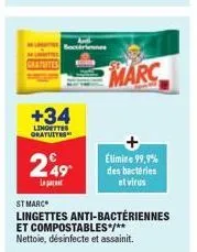 +34  linoettrr gratuites  249  la  marc  elimine 99,9%  des bactéries et virus  st marc  lingettes anti-bactériennes et compostables*/** nettoie, désinfecte et assainit. 