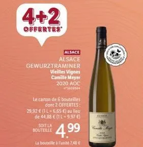 4+2  offertes  gewurztraminer  vieilles vignes  camille meyer 2020 aoc 5608964  alsace  alsace  le carton de 6 bouteilles  dont 2 offertes: 29.92 € (1 l = 6,65 €) au lieu de 44,88 € (1l-9.97 €  soit l
