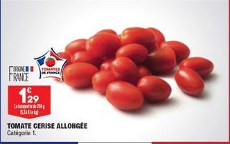 ORGNE TOMATES  FRANCE  FRANCE  129  La 25 1536 C  TOMATE CERISE ALLONGÉE Catégorie 1. 