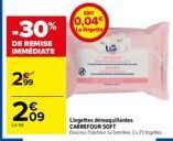 -30%  DE REMISE IMMÉDIATE  2%  209  0,04  Lingettes quantes CARREFOUR SOFT Doc Prac 