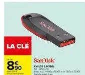 la clé  890  sandisk  sandisk  chusb 2.0320  1302230€ 