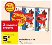 SO  0,83 Le paquart  5€  2 PAQUETS OFFERTS  ANE  2PAQUETS ERTS  Mikado Chocolat au lait 4000  KADO MIKADO 