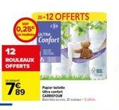 12  ROULEAUX OFFERTS  Lesep  7⁹9  89  20+12 OFFERTS  ULTRA  Confort  GAMAN  Paper  conft CARREFOUR 