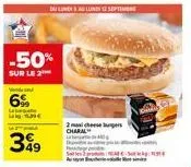 6%  la me  -50%  sur le 2⁰  €  49  du lundelund septem  2 max cheeseburgers charal 