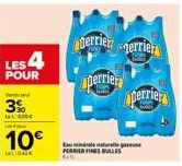 LES 4  POUR  Vendu  3%  Le 455€  10€  LFL 043€  Derriemerriera  perriers  PERRIER FINES BULLES  perriera 