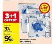 3+1  offert  ve  3%  llame instaur  9⁹00  let are  eu minérale velleminfroy  soft  2,48 