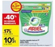 0,21  -40%  de remise immediate  17%  10₁1  le  lessive capsules tout en ariel  economy pack  ariel  all 11 