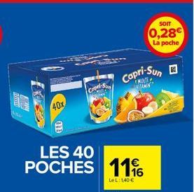 ht  40x  GAGS  Copri-Su c  LES 40 POCHES 11⁹  16  LeL: 140 €  Capri-Sun  WITAMY  SOIT  0,28€ La poche 