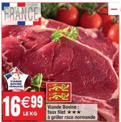 FRANCE  VIANDE BOVINE FRANCAISE  16€99  KG  SE  Viande Bovine: faux filet *** à griller race normande  