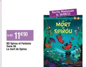 to 80 11€90  BD  BD Spirou et Fantasio Tome 56 La mort de Spirou  Sortie Nationale le 26/08/22  MORT SPIROU 
