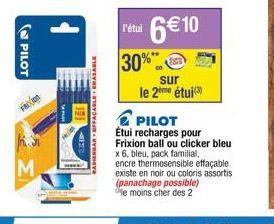 PILOT  M  1  RADIERBAR EFFACABLE ERASABLE  retul 6€10 30%  sur  le 2ème étui (3)  PILOT  Étui recharges pour  Frixion ball ou clicker bleu x 6, bleu, pack familial,  encre thermosensible effaçable exi