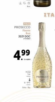 But  ITALIE  PROSECCO  Flaureo  Brut  2021 DOC  171657  4.⁹9  IL-GASE  8-10°C  Extra-Dry  Hestey  PROSECCO  TEX 