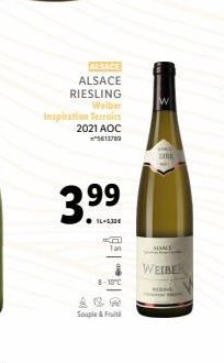 ALSACE ALSACE RIESLING Welber  Inspiration Terroirs  2021 AOC  3.99  1L-5,32€  Tan  8-10°C  Souple & Fruit  WEIBER 