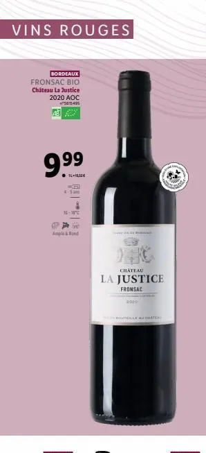 vins rouges  bordeaux  fronsac bio  château la justice  2020 aoc 5615495  9.99⁹  16-12,12€  16-18°c  a  be  ample & rund  rising  chateau  la justice  fronsac  2020  butelle auchte  crop  