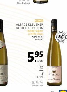 Rich & Pu  ALSACE  ALSACE KLEVENER DE HEILIGENSTEIN  Vieilles Vignes Camille Meyer 2021 AOC  5.95  1  IL-2,90€  1an  8-10°C  && @ Souple & Fru  ALSACE 