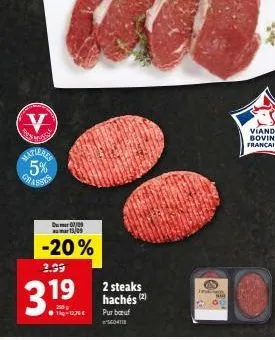 v  hatlerks 5%  dum 00/29 amar13/09  -20%  3.99  3.19⁹  -12,76€  2 steaks hachés (2)  pur bauf  sconti  ind  