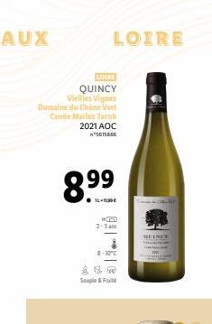 LOIRE QUINCY Vieilles Vignes  Domaine du Chine Vert Cuvde Marlus Jacob 2021 AOC 5615866  LOIRE  899  16-11,30€  n  2-3 ans  8-10°C  Souple & Fr  SEINEY 