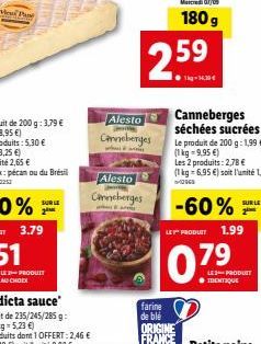 View Plus  SUR LE 2  Alesto  Ging  Canneberges  Alesto  Canneberges  259  -60%- LE PRODUIT 1.99  0.79  SUR LE  LES PRODUIT ● IDENTIQUE 