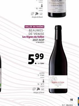 Ampla & Rond  VALLÉE DU RHÔNE BEAUMES-DE-VENISE Les Vignes du Vallon 2021 AOP  5.9⁹⁹  99  ●11-7,00€  2-3  16-18°C  600  Ample & Rond  dos  DOMAINE DA GIGONDAY  11  P+T 596/2022 