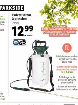 Pulvérisateur à pression INETS  12.9⁹⁹  99  L'unité  OGS  **  POLYVALENT POUR LA MAISON ET LE JARDIN POUR ARROSER LES PLANTES SANS LES ABIMER  Réglable en continu -de jet puissant à pluie fine  Env. 5