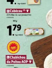 Cabécou (2)  23% Mat. Gr sur produit fini  105 g  17⁹  5 Chabichou du Poitou AOP 