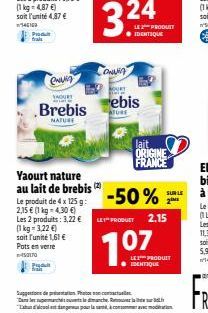 PH  CHUY  Pre  YAOURT  Brebis  NATURE  Yaourt nature au lait de brebis (2)  Le produit de 4 x 125g: 2,15 € (1 kg = 4,30 €) Les 2 produits: 3,22 € (1kg - 3,22 €)  soit l'unité 1,61 € Pots en verre  -45