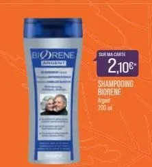 biorene  argent  sur ma carte  2,10€*  shampooing biorene  arge  200 