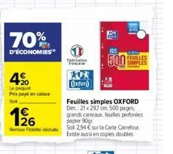 70%  d'économies  4%  le paquet prix payé en caisse  soit  fabrication  x0x oxford  feuilles  500 simples  1/26  feuilles simples oxford dim.: 21 x 297 cm. 500 pages, grands carreaux feuilles perforée