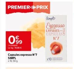 PREMIER PRIX  63  Lepaquet Le kg: 19,00 €  Capsules expresso N°7 SIMPL x 10,50 g  Simple  Expresso  CAPSULES-CAPSULASS N°7  x10  