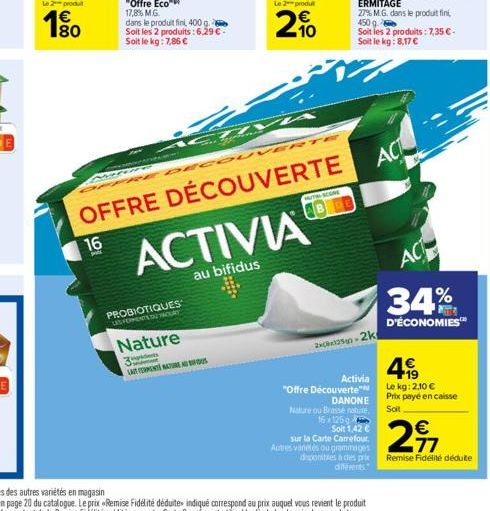 Le 2 produit  € 180  Fue  PROBIOTIQUES LES FERMENTETU YAOURT  Nature  3  LAIT TERMENT NATURE  YZ  DECOUVERTE  OFFRE DÉCOUVERTE  16  ACTIVIA  au bifidus  UTH-SCORE  225-2k  ACL  Activia  "Offre Découve