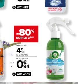 -80%  SUR LE 2  Vendu seul  4€  Le L:1979 €  Le produ  094  AIR WICK  SPRAY ALISATEUR D 