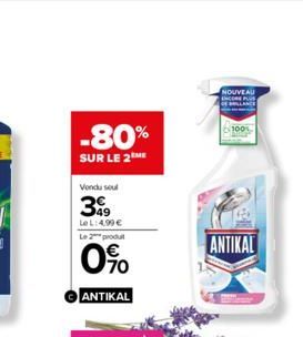 -80%  SUR LE 2M  Vendu soul  399  Le L: 4,99 € Le 2 produt  0%  ANTIKAL  NOUVEAU  100%  ANTIKAL 