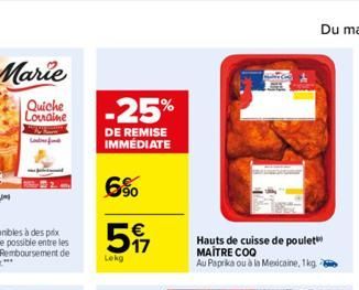 Ladies find  -25%  DE REMISE IMMÉDIATE  6%  5  Lekg  17  Hauts de cuisse de poulet MAITRE COQ Au Paprika ou à la Mexicaine, 1kg - 