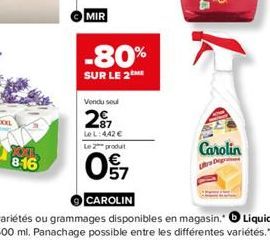 -80%  SUR LE 2  Vendu se  27  Le L:442 € Le 2 produit  57  CAROLIN  Carolin  UD 