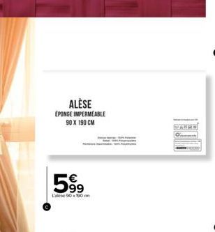 ALESE  EPONGE IMPERMEABLE 90 X 190 CM  59⁹  L'ales 90x190 cm 