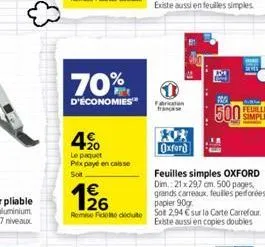 70%  d'économies  4%  le paquet prix payé en caisse  soit  126  remise fidele dédute  fabrication francese  xox oxford  500  feuilles simples oxford  dim.: 21x29,7 cm. 500 pages. grands carreaux feuil